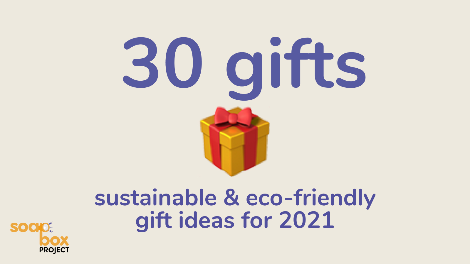 30 EcoFriendly Holiday Gift Ideas for 2021